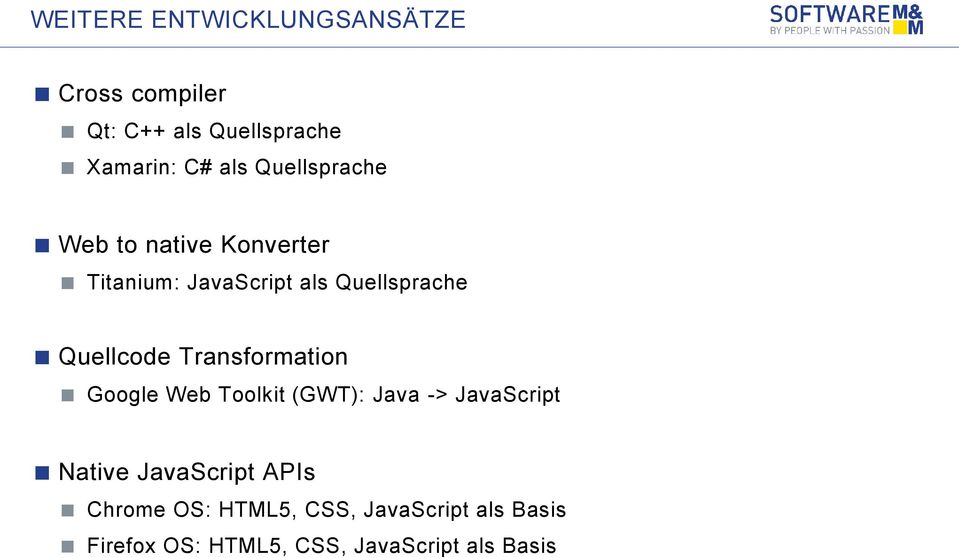 Transformation Google Web Toolkit (GWT): Java -> JavaScript Native JavaScript APIs