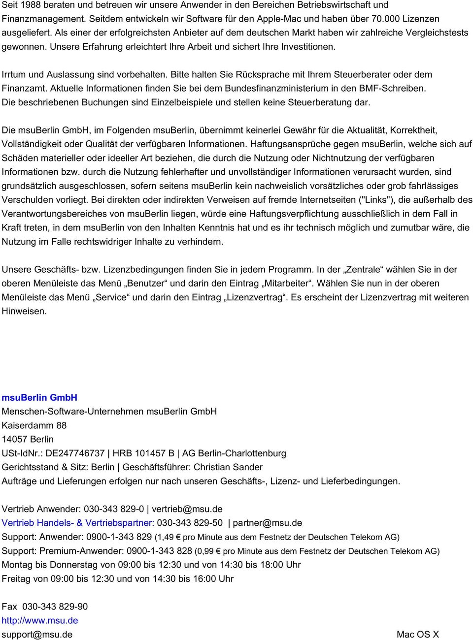 Unsere Erfahrung erleichtert Ihre Arbeit und sichert Ihre Investitionen. Irrtum und Auslassung sind vorbehalten. Bitte halten Sie Rücksprache mit Ihrem Steuerberater oder dem Finanzamt.