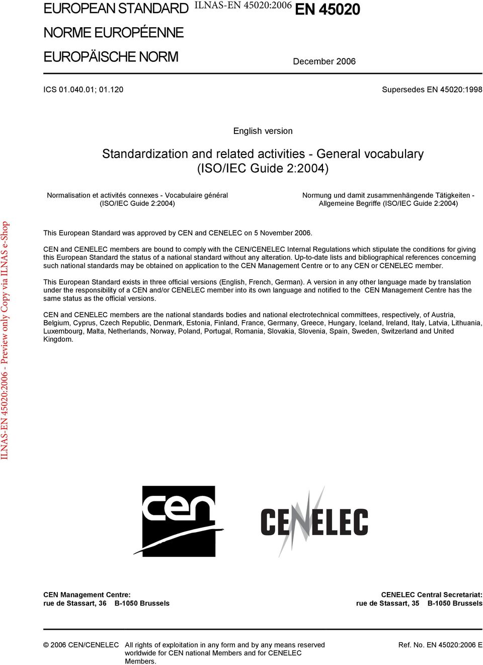 Tätigkeiten - Allgemeine Begriffe This European Standard was approved by CEN and CENELEC on 5 November 2006.