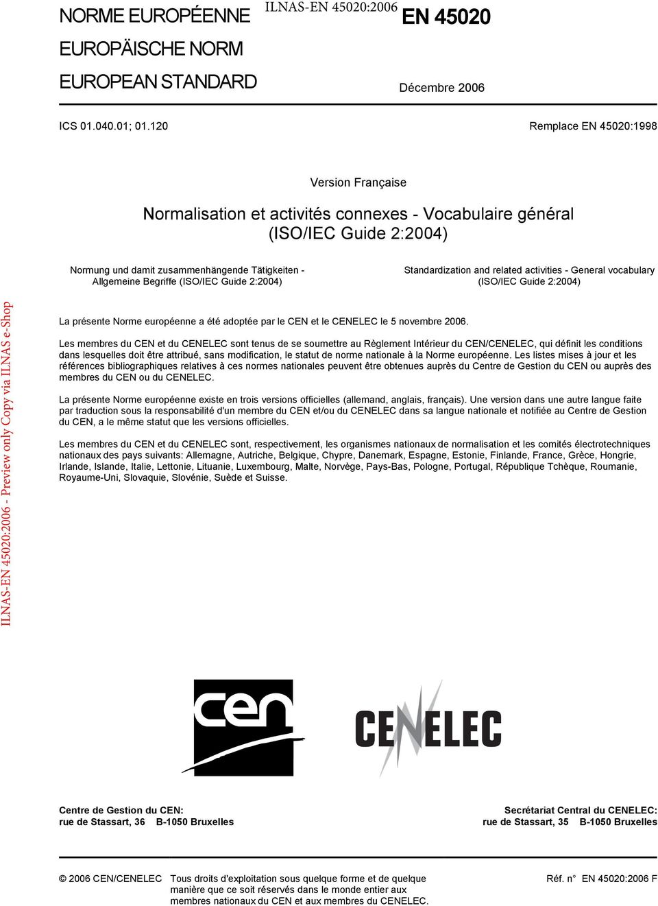 activities - General vocabulary La présente Norme européenne a été adoptée par le CEN et le CENELEC le 5 novembre 2006.