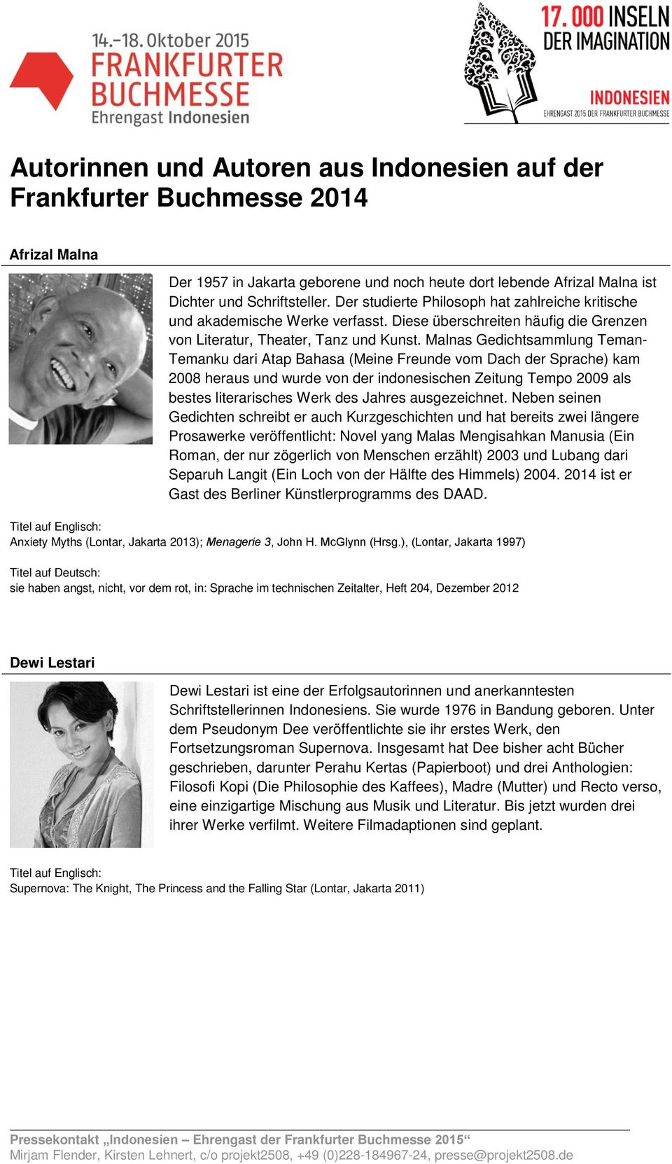 Malnas Gedichtsammlung Teman- Temanku dari Atap Bahasa (Meine Freunde vom Dach der Sprache) kam 2008 heraus und wurde von der indonesischen Zeitung Tempo 2009 als bestes literarisches Werk des Jahres