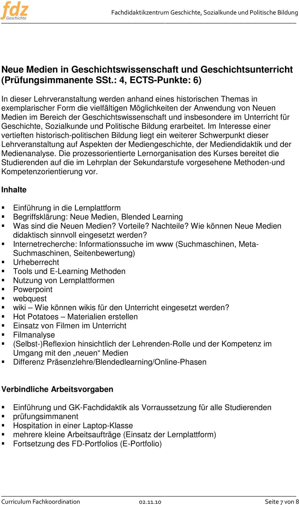 Geschichtswissenschaft und insbesondere im Unterricht für Geschichte, Sozialkunde und Politische Bildung erarbeitet.