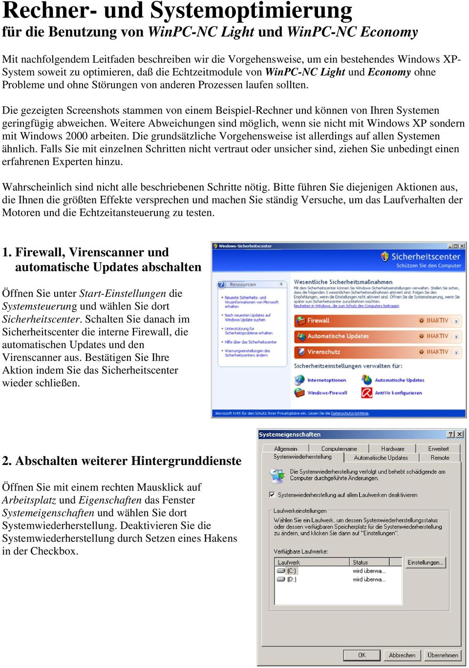 Die gezeigten Screenshots stammen von einem Beispiel-Rechner und können von Ihren Systemen geringfügig abweichen.