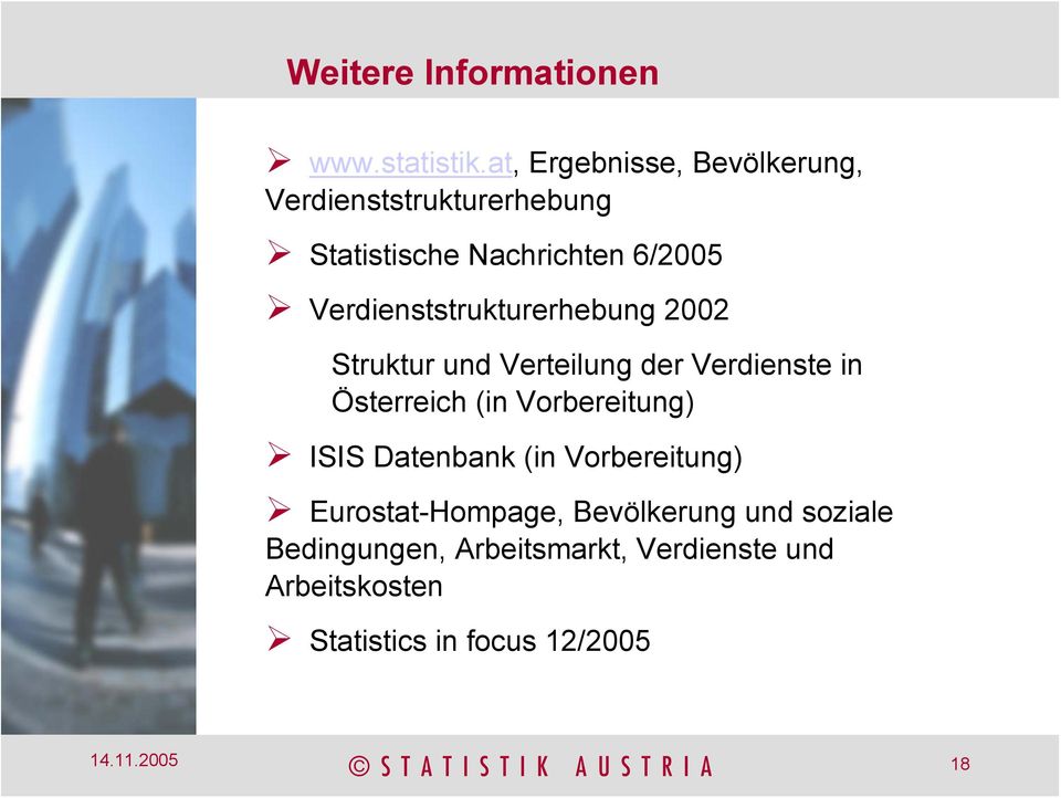Verdienststrukturerhebung 2002 Struktur und Verteilung der Verdienste in Österreich (in Vorbereitung)