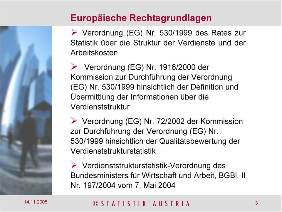 530/1999 hinsichtlich der Definition und Übermittlung der Informationen über die Verdienststruktur Verordnung (EG) Nr.