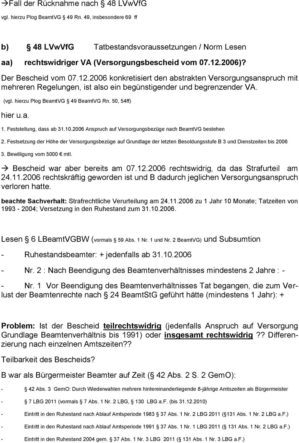 50, 54ff) hier u.a. 1. Feststellung, dass ab 31.10.2006 Anspruch auf Versorgungsbezüge nach BeamtVG bestehen 2.
