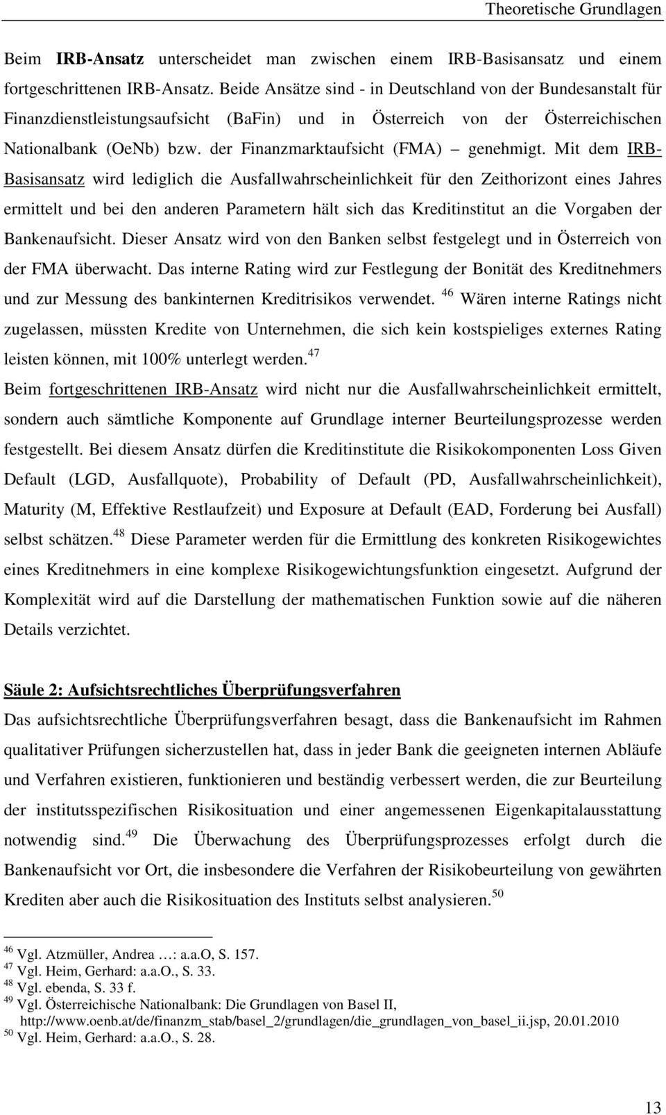 der Finanzmarktaufsicht (FMA) genehmigt.