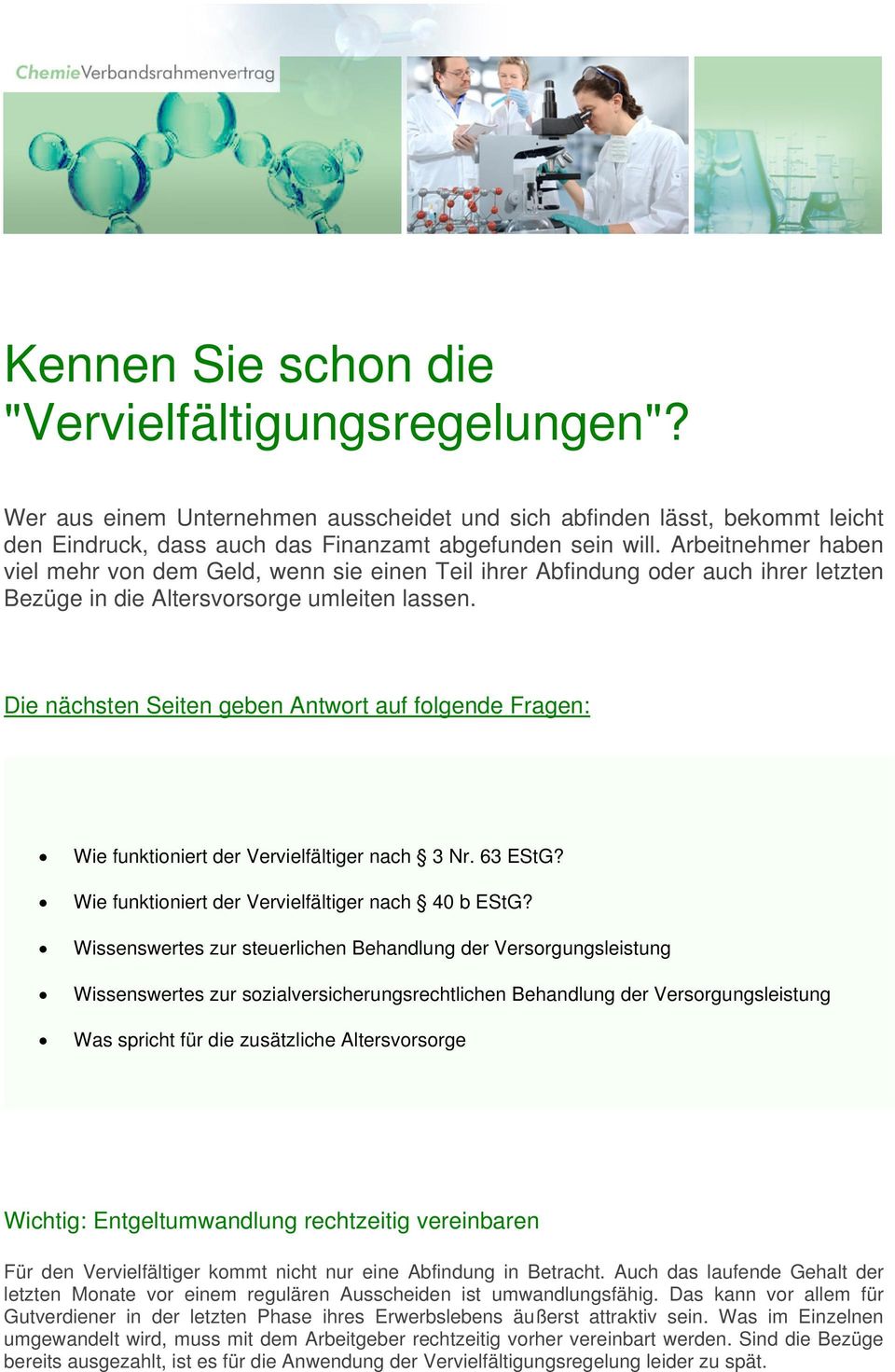 Die nächsten Seiten geben Antwort auf folgende Fragen: Wie funktioniert der Vervielfältiger nach 3 Nr. 63 EStG? Wie funktioniert der Vervielfältiger nach 40 b EStG?