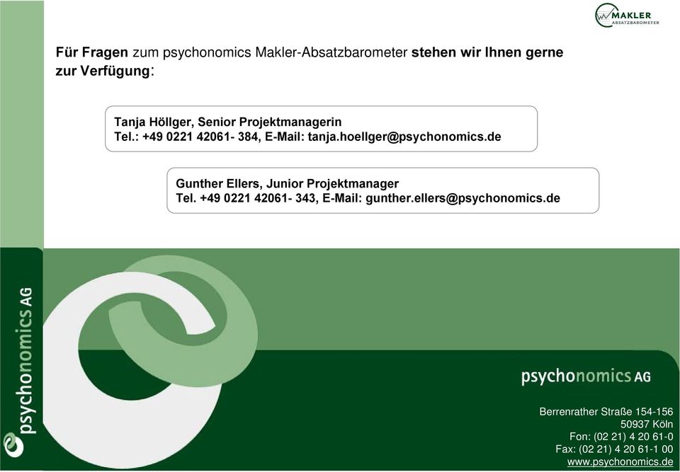 de Gunther Ellers, Junior Projektmanager Tel. +49 0221 42061-343, E-Mail: gunther.ellers@psychonomics.