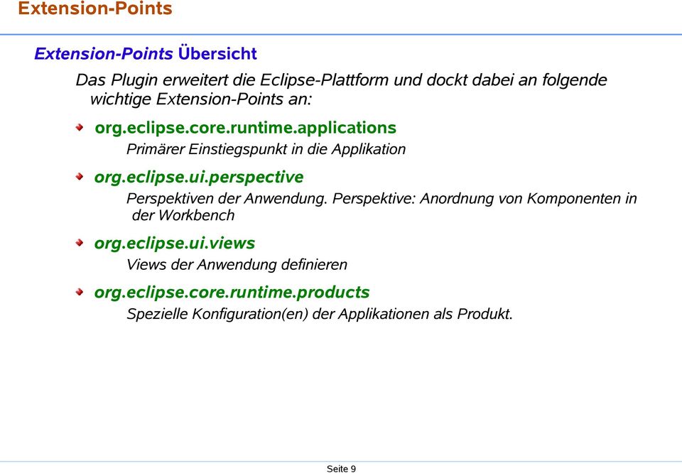 perspective Perspektiven der Anwendung. Perspektive: Anordnung von Komponenten in der Workbench org.eclipse.ui.