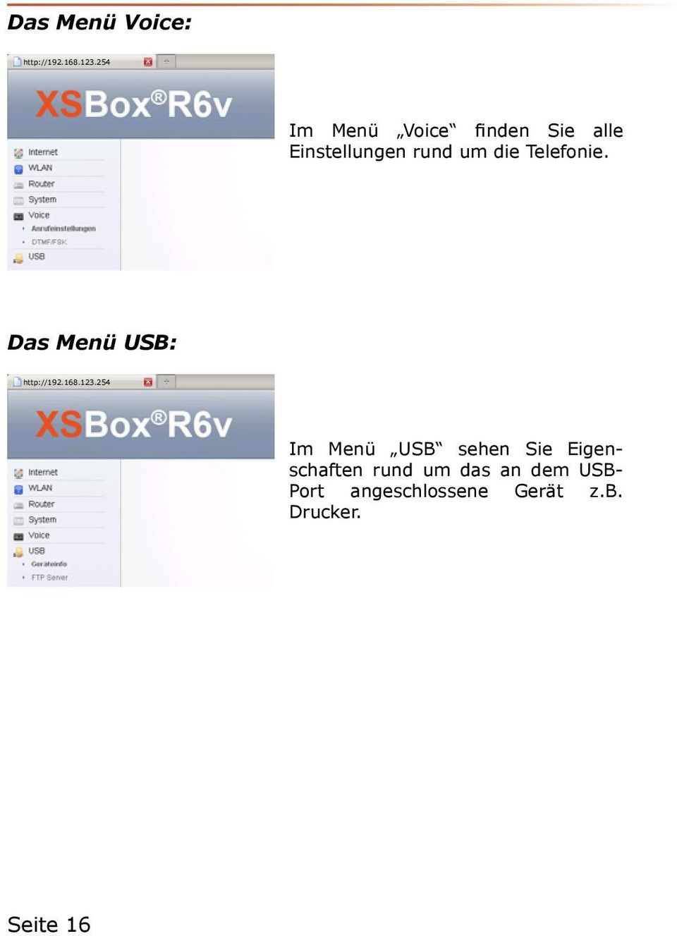 Telefonie. Das Menü USB: http://192.168.123.