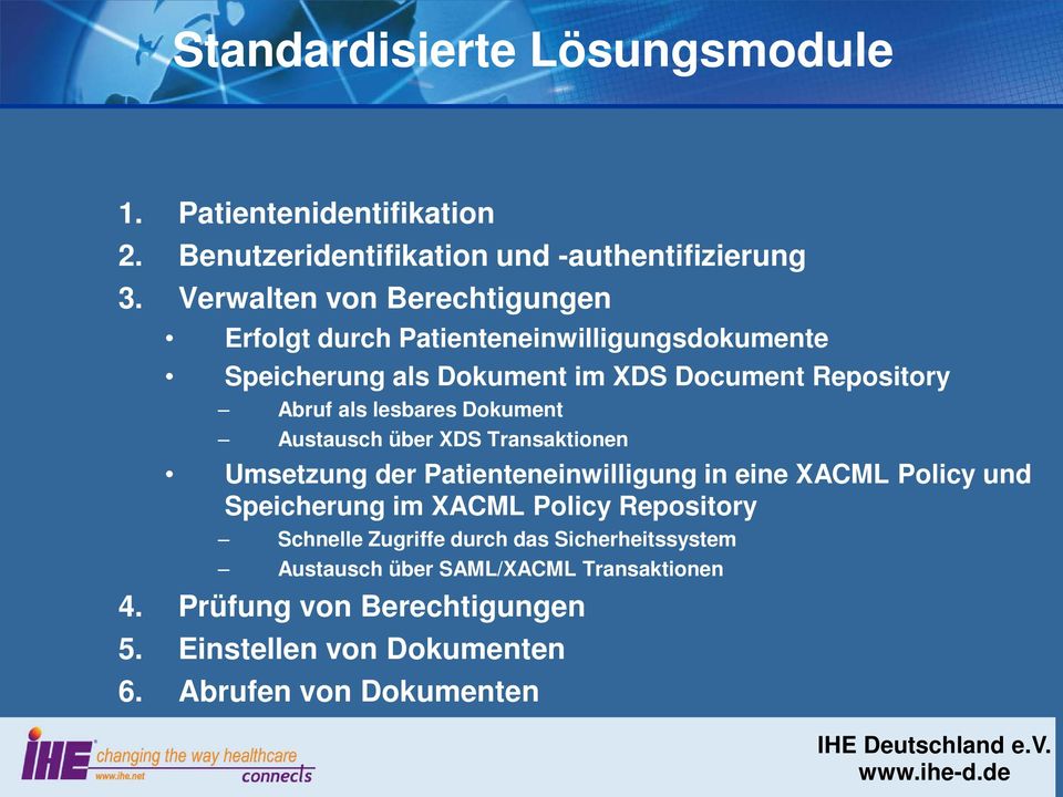lesbares Dokument Austausch über XDS Transaktionen Umsetzung der Patienteneinwilligung in eine XACML Policy und Speicherung im XACML Policy
