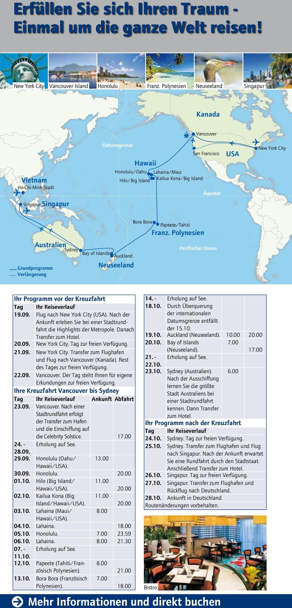USA New York City Bora Bora Papeete/Tahiti Franz. Polynesien Australien Grundprogramm Verlängerung Sydney Bay of Islands Auckland Neuseeland Pazifischer Ozean Ihr Programm vor der Kreuzfahrt 14.
