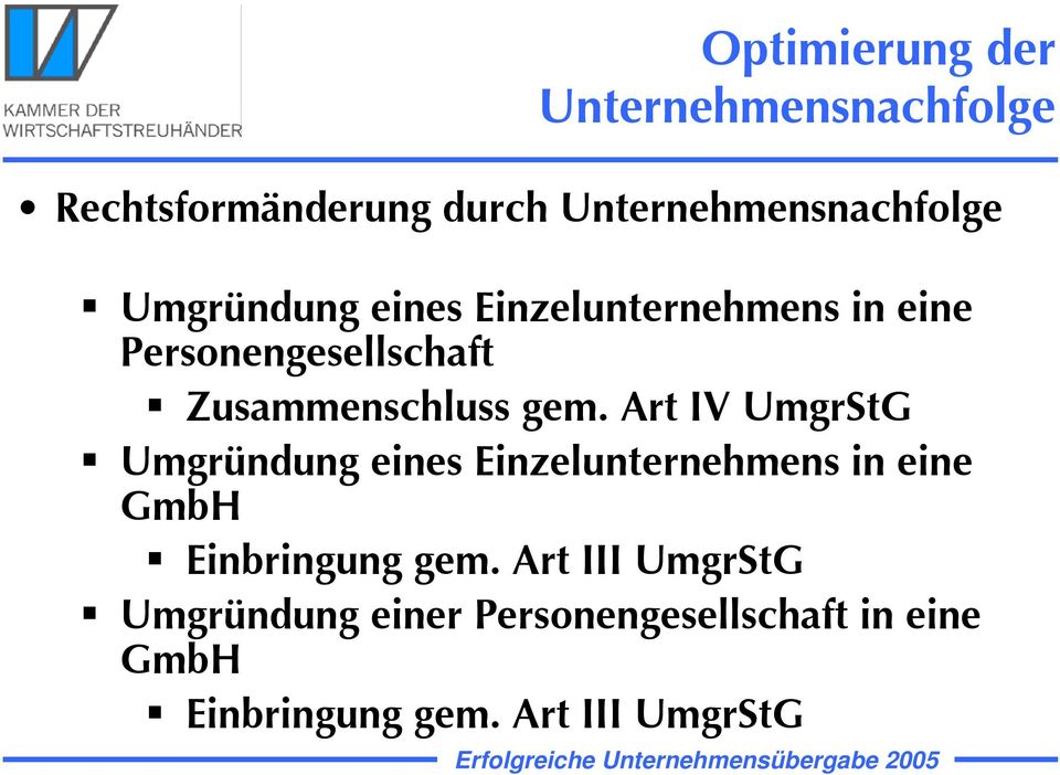 Art IV UmgrStG Umgründung eines Einzelunternehmens in eine GmbH Einbringung gem.