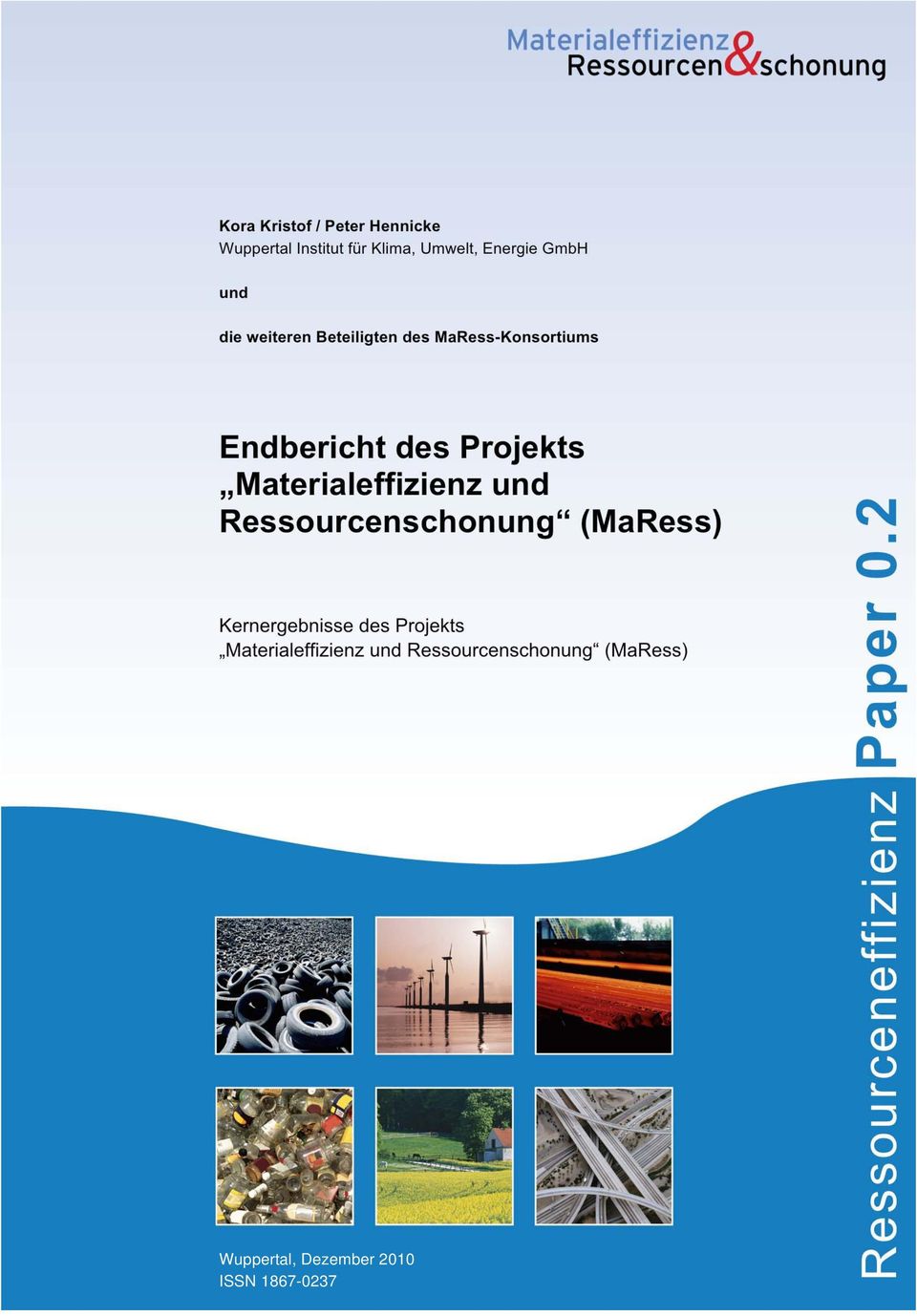und Ressourcenschonung (MaRess) Kernergebnisse des Projekts Materialeffizienz und