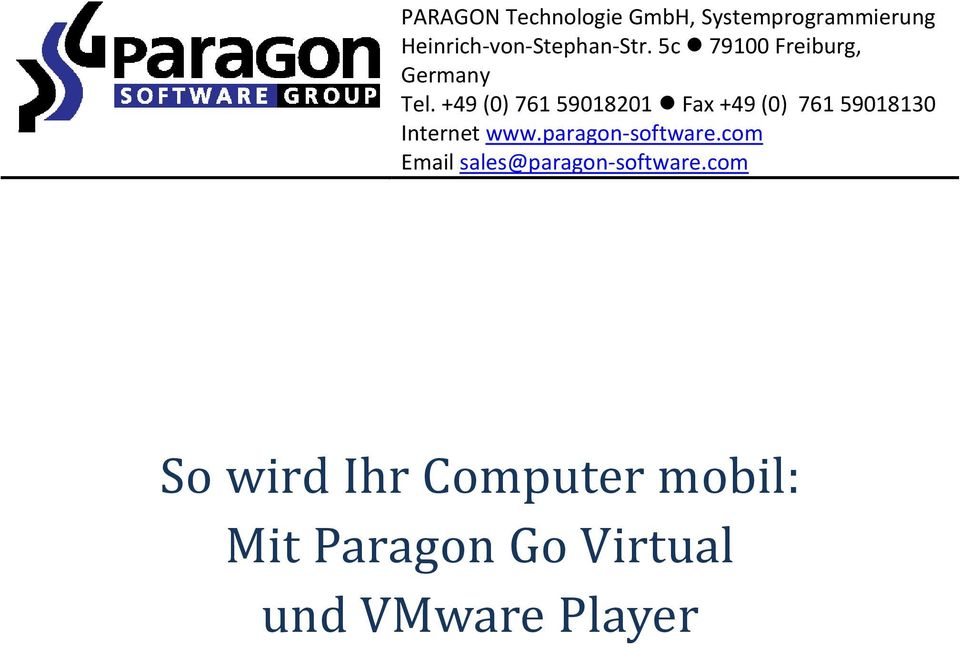 +49 (0) 761 59018201 Fax +49 (0) 761 59018130 Internet www.