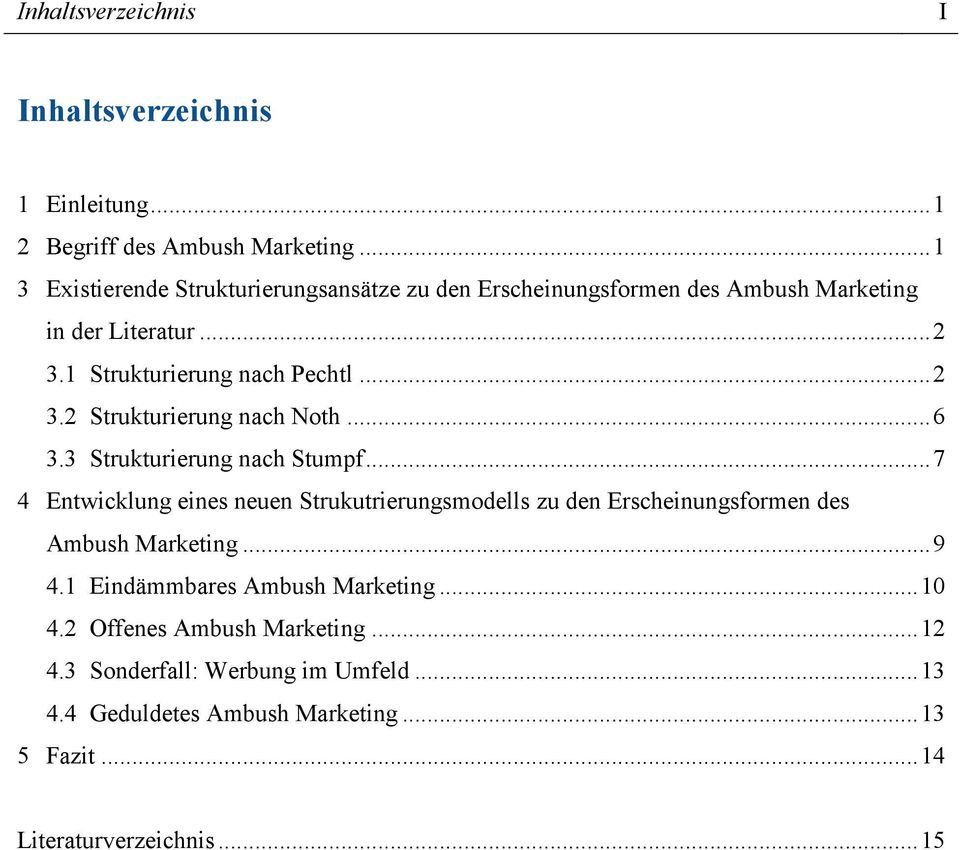 ..6 3.3 Strukturierung nach Stumpf...7 4 Entwicklung eines neuen Strukutrierungsmodells zu den Erscheinungsformen des Ambush Marketing...9 4.