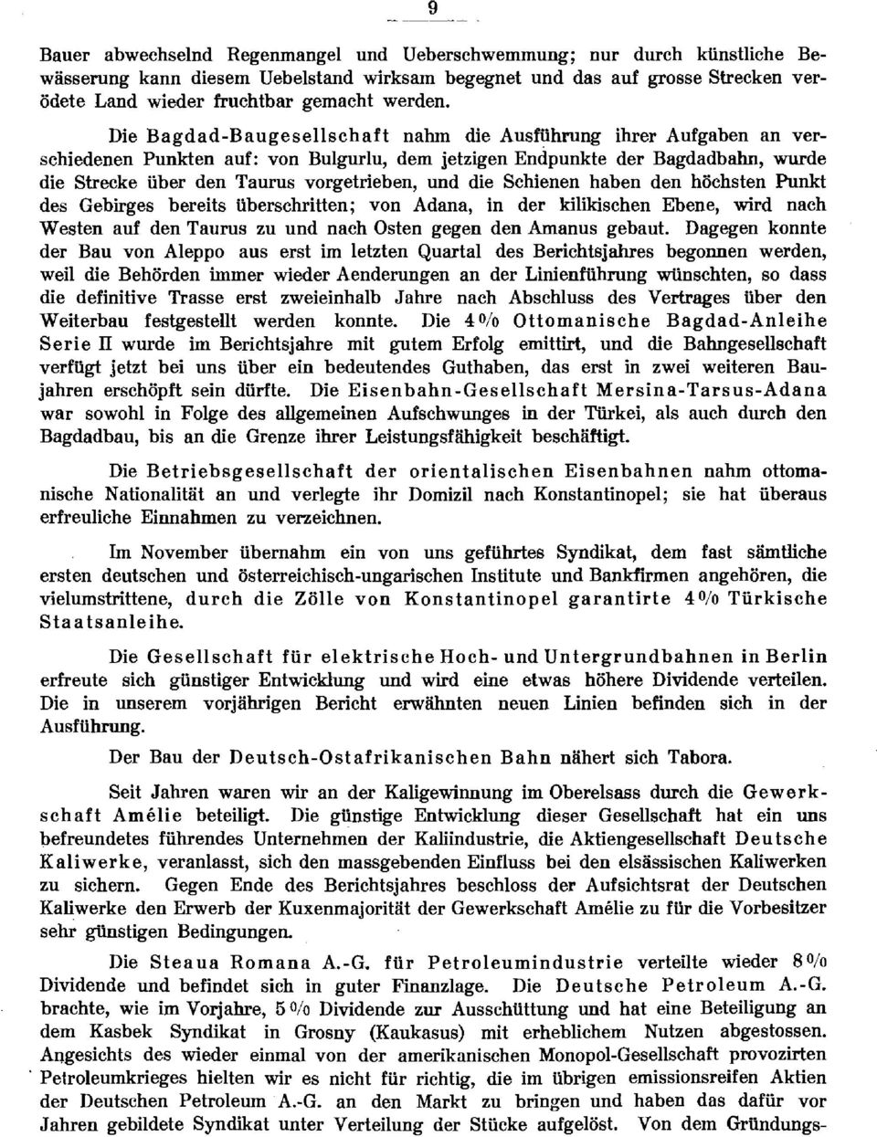 die Schienen haben den höchsten Punkt des Gebirges bereits überschritten; von Adana, in der kilikischen Ebene, wird nach Westen auf den Taurus zu und nach Osten gegen den Arnanus gebaut.