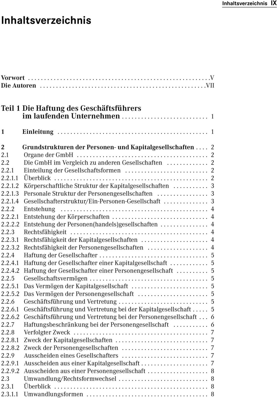 1 Organe der GmbH......................................... 2 2.2 Die GmbH im Vergleich zu anderen Gesellschaften............. 2 2.2.1 Einteilung der Gesellschaftsformen.......................... 2 2.2.1.1 Überblick.