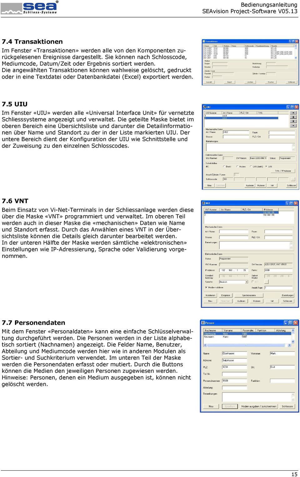 5 UIU Im Fenster «UIU» werden alle «Universal Interface Unit» für vernetzte Schliesssysteme angezeigt und verwaltet.