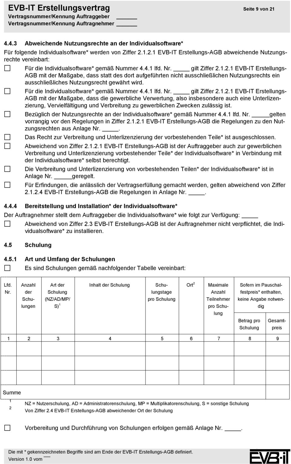 Für die Individualsoftware* gemäß Nummer 4.4.1 lfd. Nr. gilt Ziffer 2.