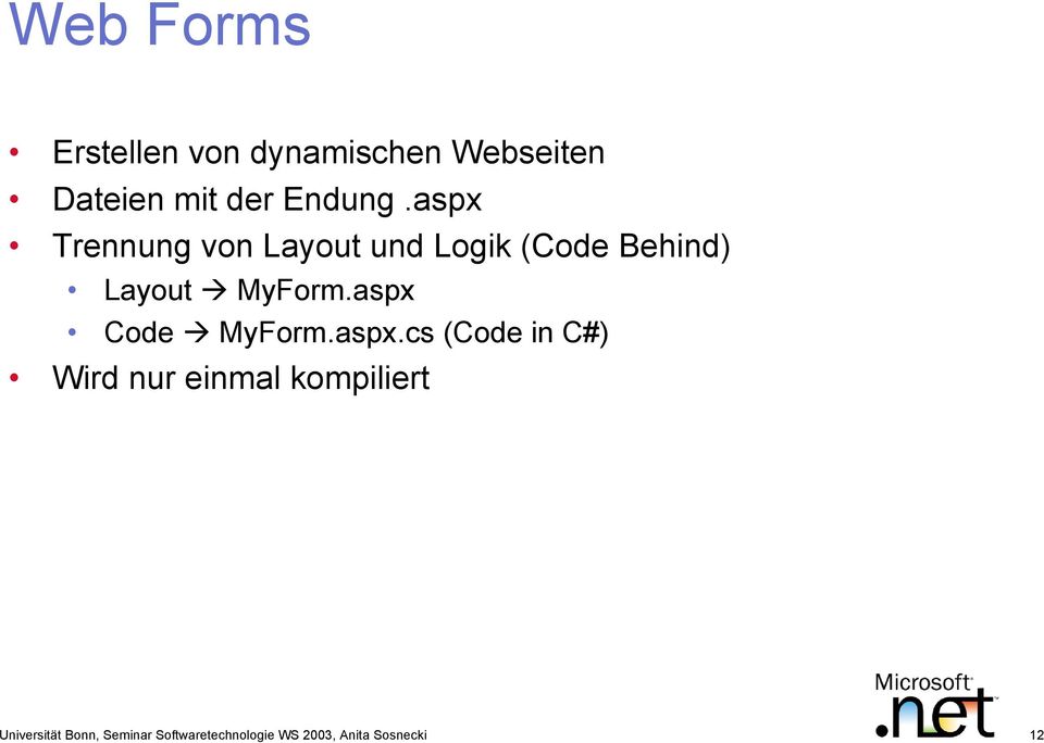 aspx Trennung von Layout und Logik (Code Behind) Layout MyForm.
