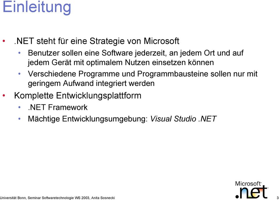 jedem Gerät mit optimalem Nutzen einsetzen können Verschiedene Programme und Programmbausteine sollen nur