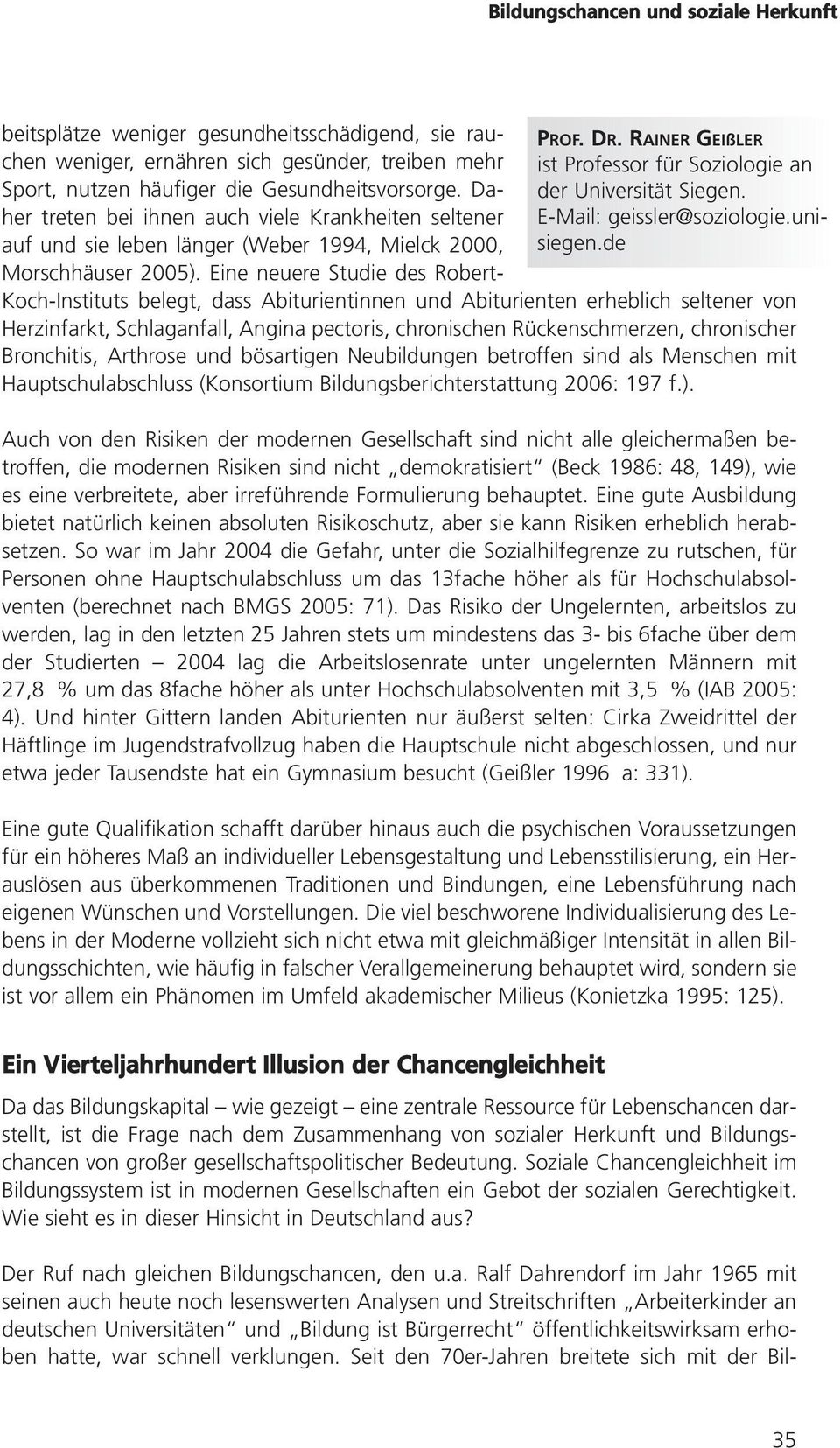 RAINER GEIßLER ist Professor für Soziologie an der Universität Siegen. E-Mail: geissler@soziologie.unisiegen.