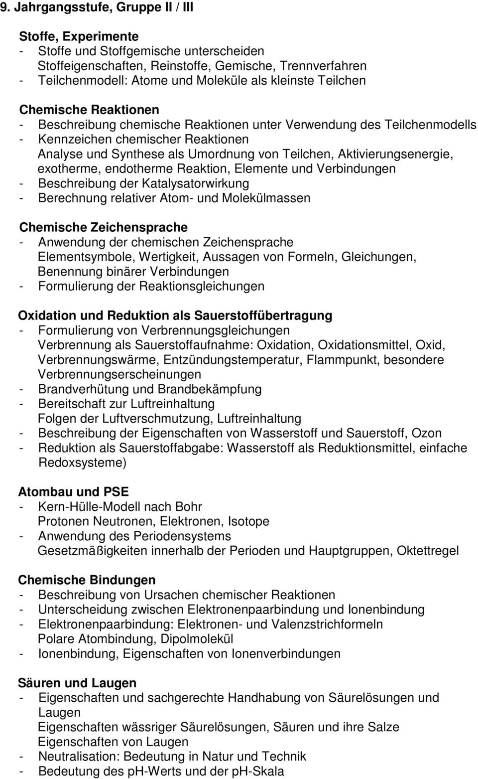 Aktivierungsenergie, exotherme, endotherme Reaktion, Elemente und Verbindungen - Beschreibung der Katalysatorwirkung - Berechnung relativer Atom- und Molekülmassen Chemische Zeichensprache -