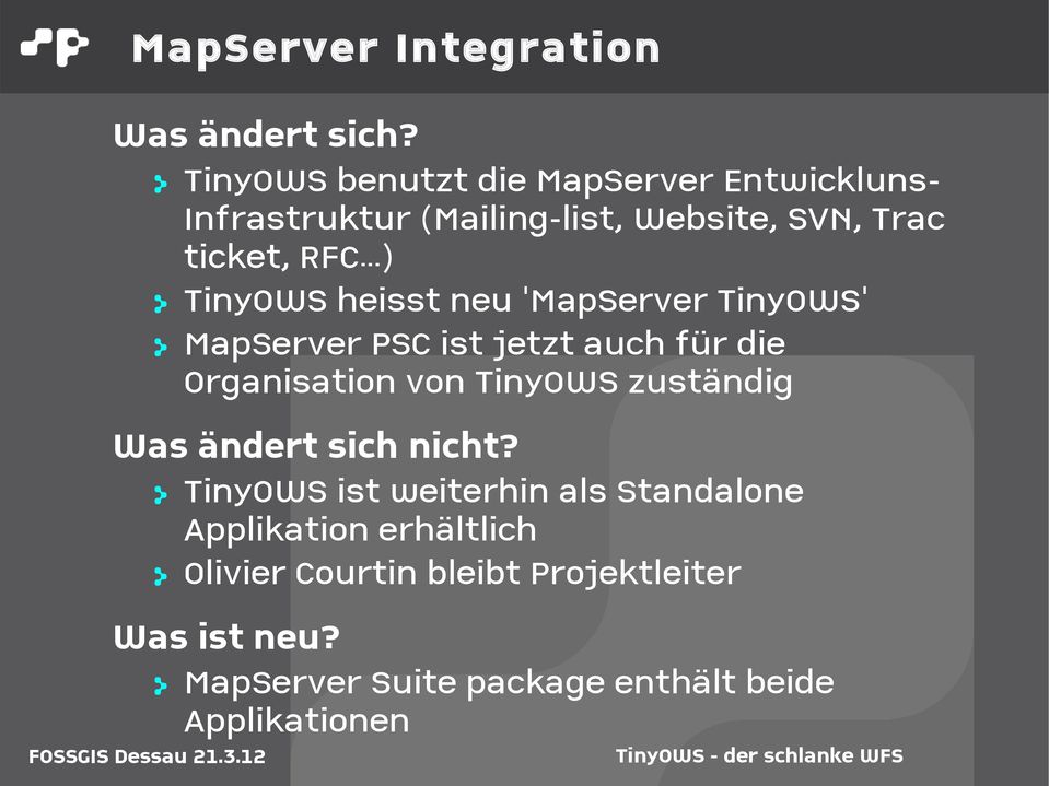 ..) > TinyOWS heisst neu 'MapServer TinyOWS' > MapServer PSC ist jetzt auch für die Organisation von TinyOWS