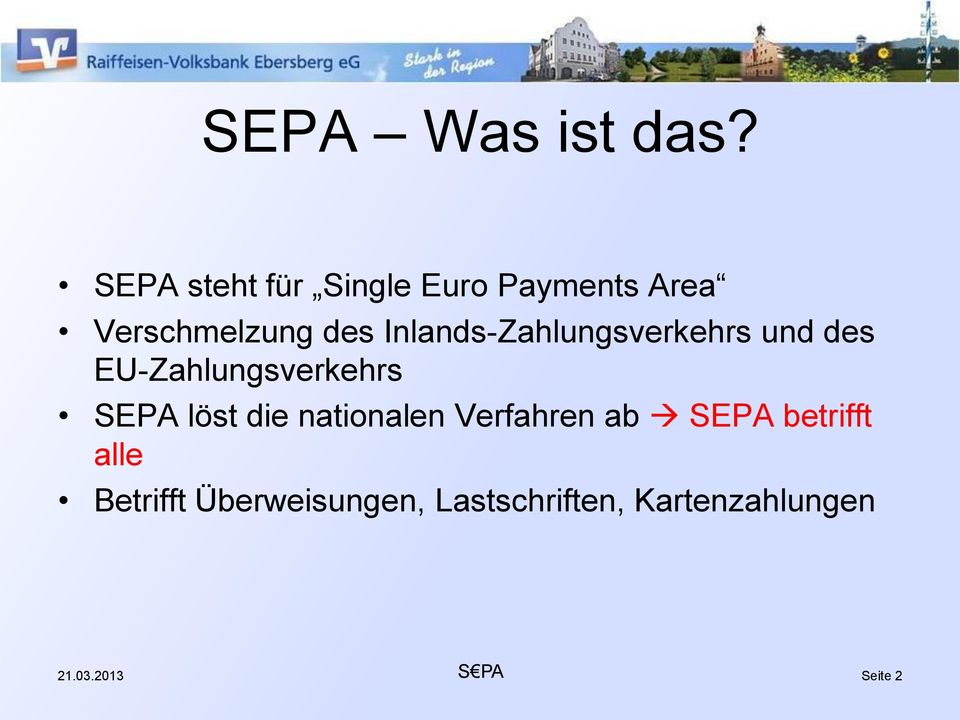 Inlands-Zahlungsverkehrs und des EU-Zahlungsverkehrs SEPA löst