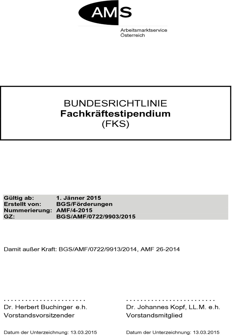 BGS/AMF/0722/9913/2014, AMF 26-2014................................................ Dr. Herbert Buchinger e.h. Dr. Johannes Kopf, LL.