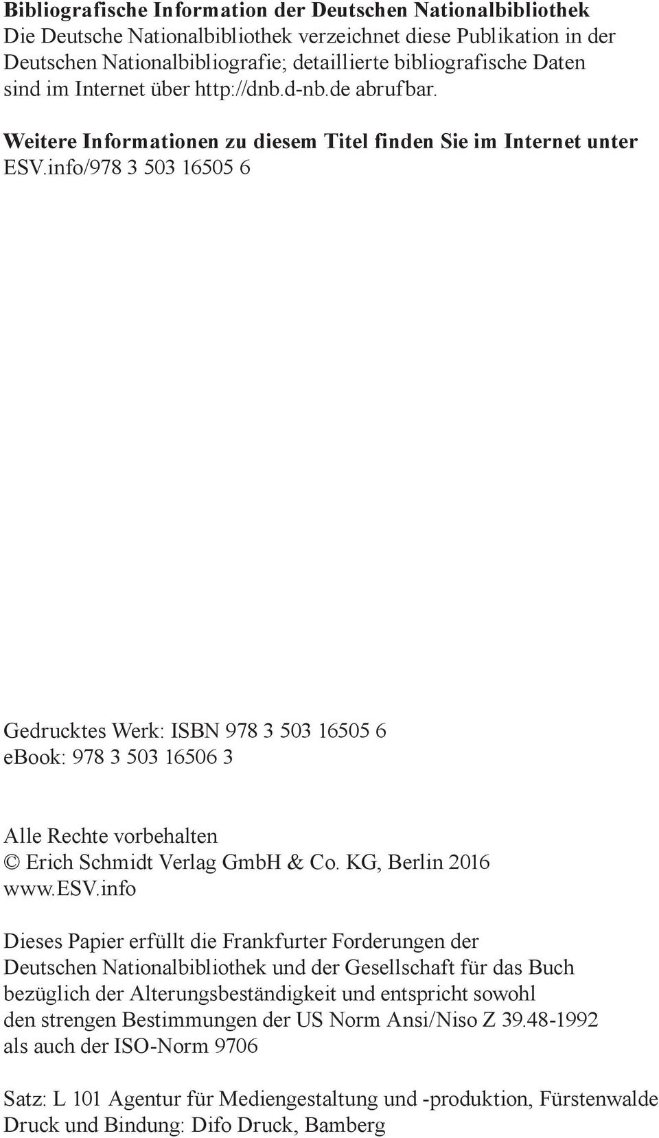 info/978 3 503 16505 6 Gedrucktes Werk: ISBN 978 3 503 16505 6 ebook: 978 3 503 16506 3 Alle Rechte vorbehalten Erich Schmidt Verlag GmbH & Co. KG, Berlin 2016 www.esv.
