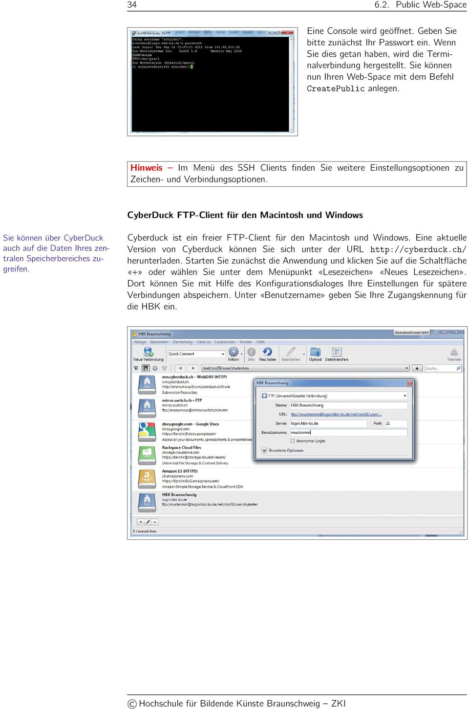 CyberDuck FTP-Client für den Macintosh und Windows Sie können über CyberDuck auch auf die Daten Ihres zentralen Speicherbereiches zugreifen.