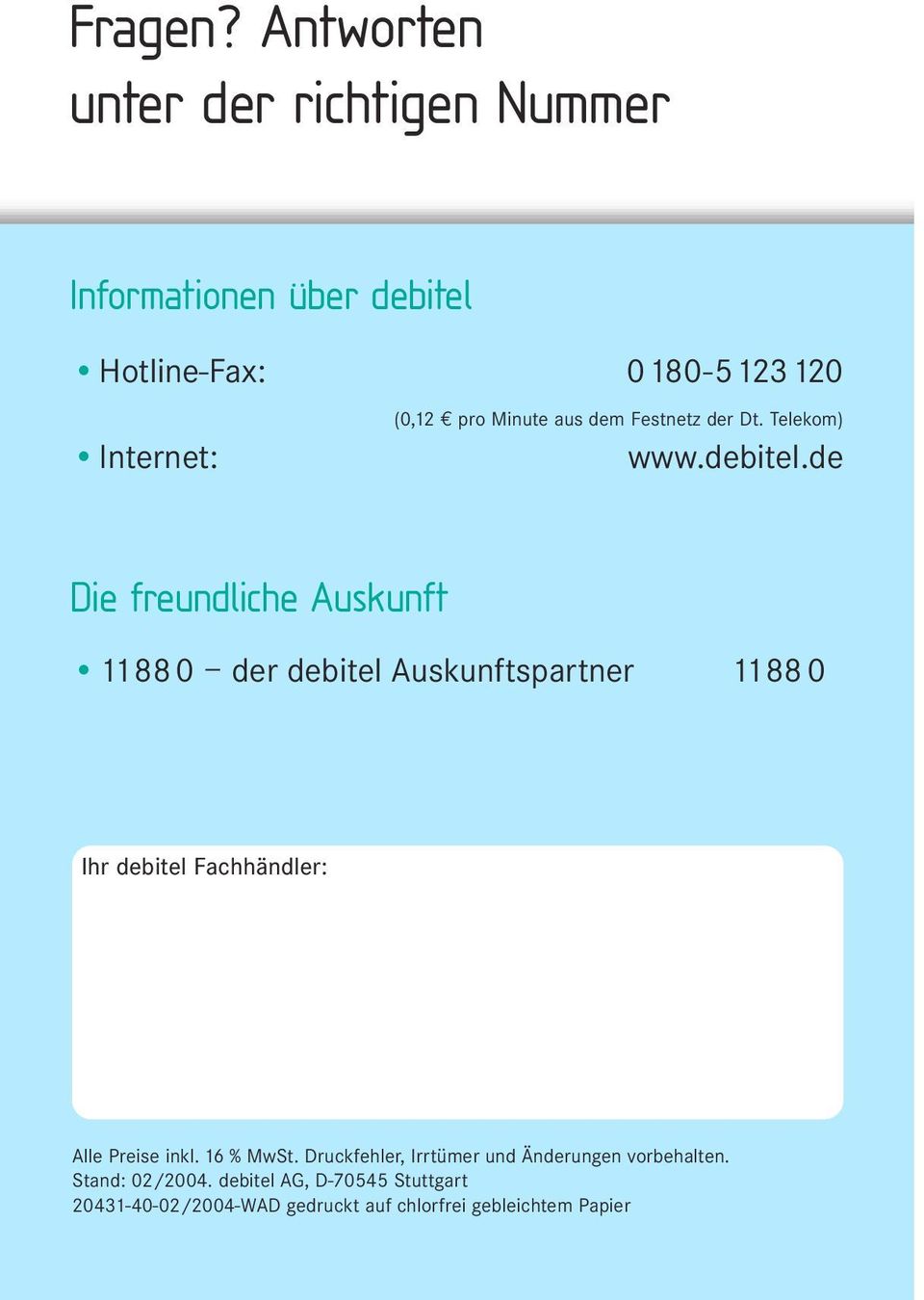 dem Festnetz der Dt. Telekom) Internet: www.debitel.