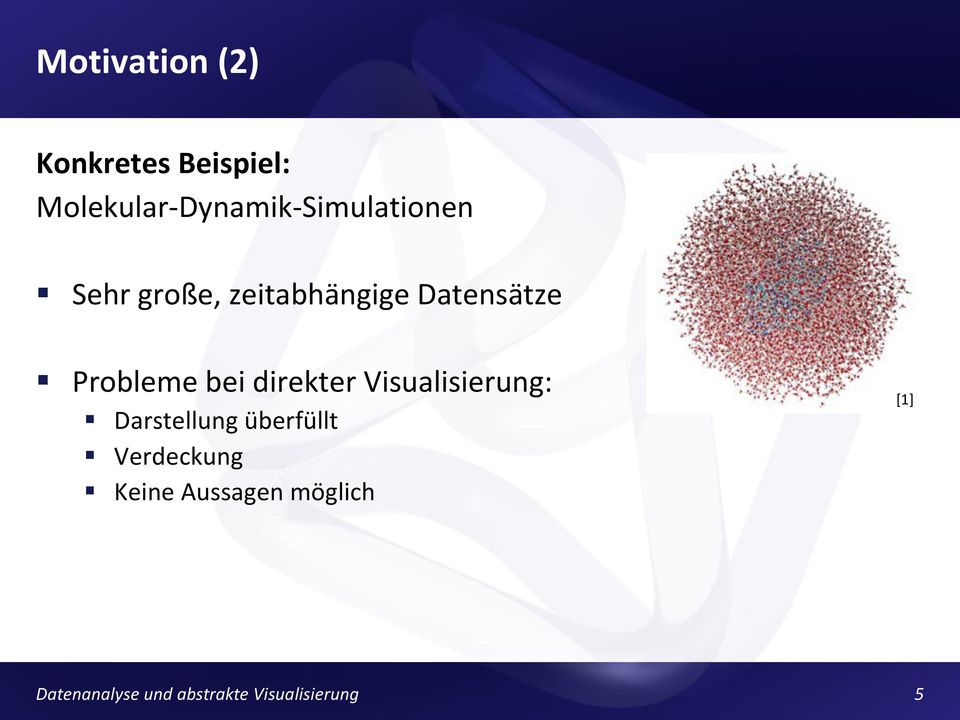 Datensätze Probleme bei direkter Visualisierung: Darstellung