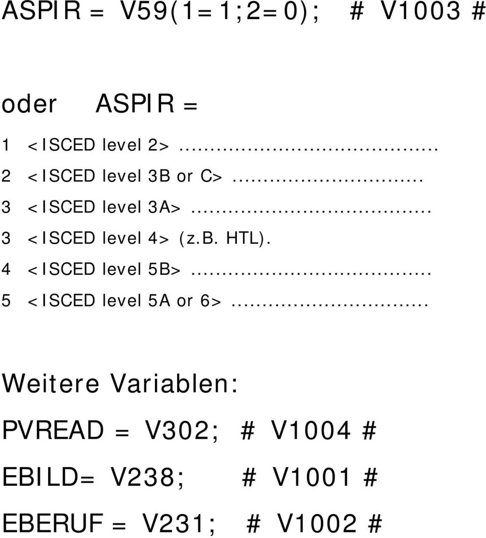 b. HTL). 4 <ISCED level 5B>... 5 <ISCED level 5A or 6>.