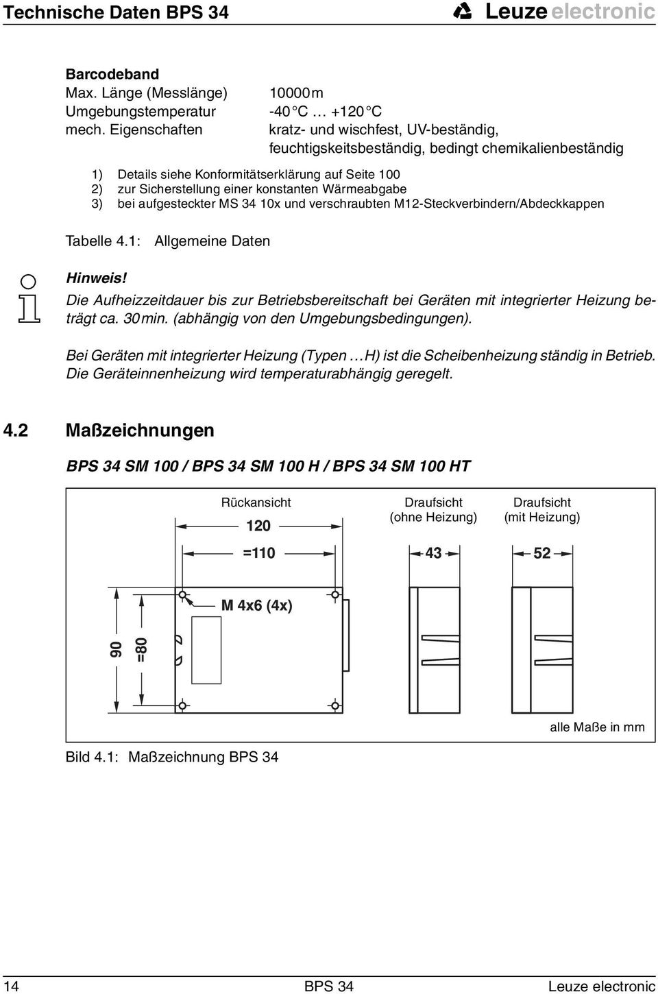 Wärmeabgabe 3) bei aufgesteckter MS 34 1x und verschraubten M12-Steckverbindern/Abdeckkappen Tabelle 4.