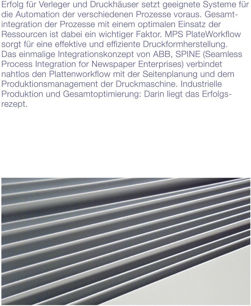 MPS PlateWorkflow sorgt für eine effektive und effiziente Druckformherstellung.