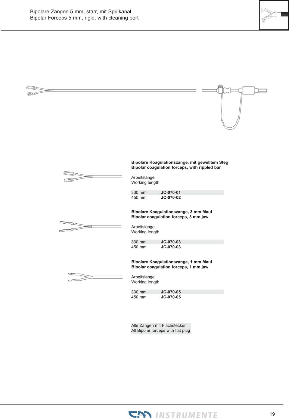 Bipolar coagulation forceps, 3 mm jaw Working length 330 mm JC-070-03 450 mm JC-070-03 Bipolare Koagulationszange, 1 mm Maul Bipolar