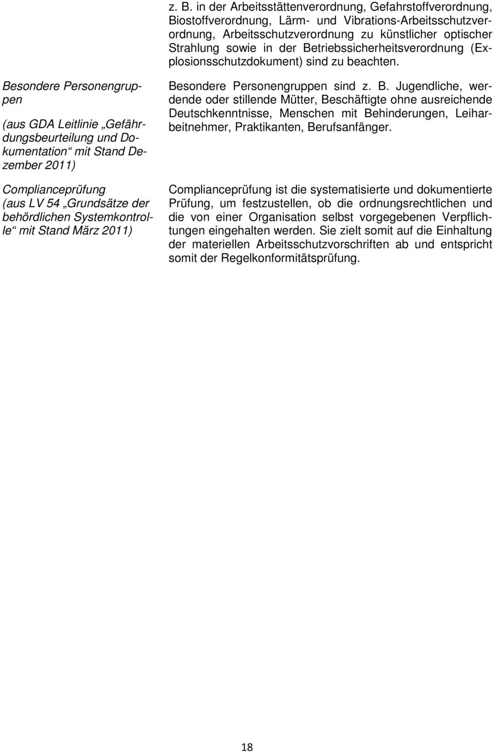 Besondere Personengruppen (aus GDA Leitlinie Gefährdungsbeurteilung und Dokumentation mit Stand Dezember 2011) Complianceprüfung (aus LV 54 Grundsätze der behördlichen Systemkontrolle mit Stand März