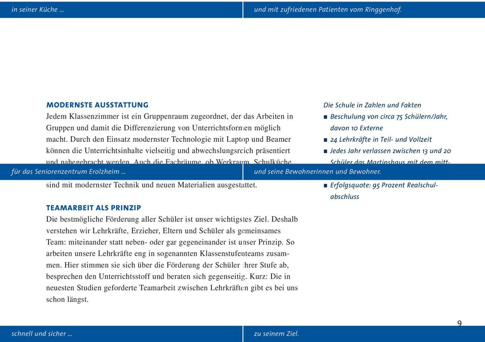 Durch den Einsatz modernster Technologie mit Laptop und Beamer können die Unterrichtsinhalte vielseitig und abwechslungsreich präsentiert Die Schule in Zahlen und Fakten Beschulung von circa 75