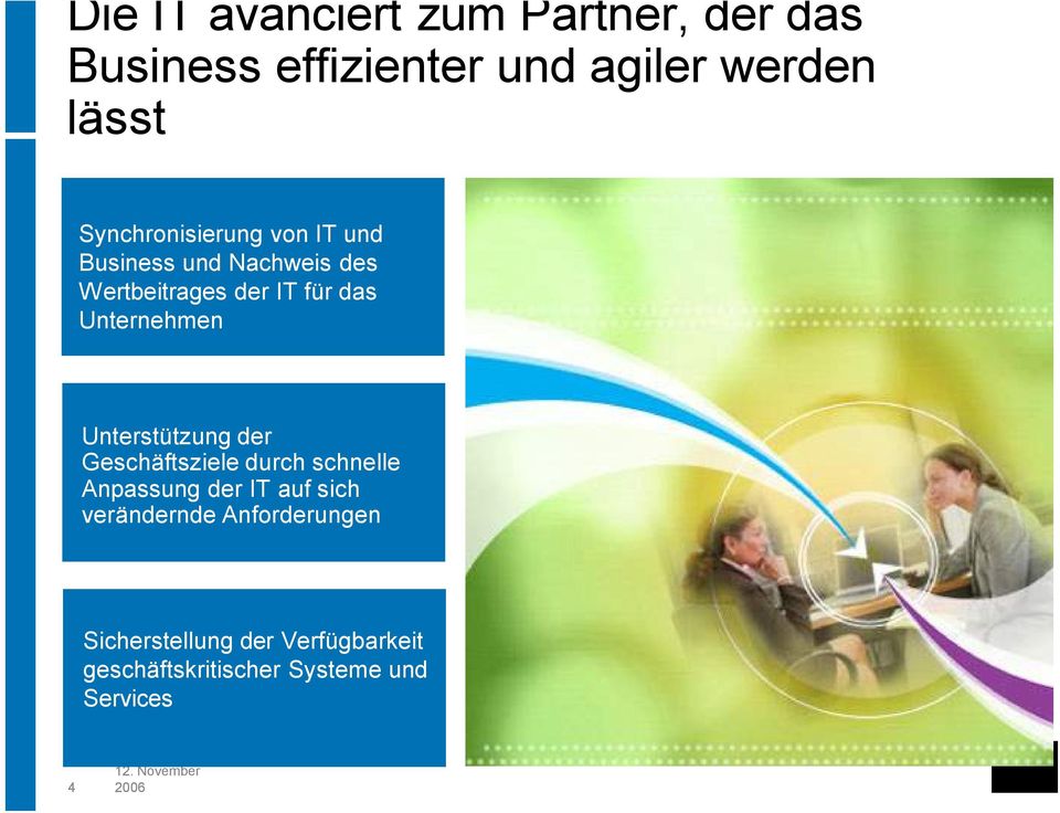 Unternehmen Unterstützung der Geschäftsziele durch schnelle Anpassung der IT auf sich