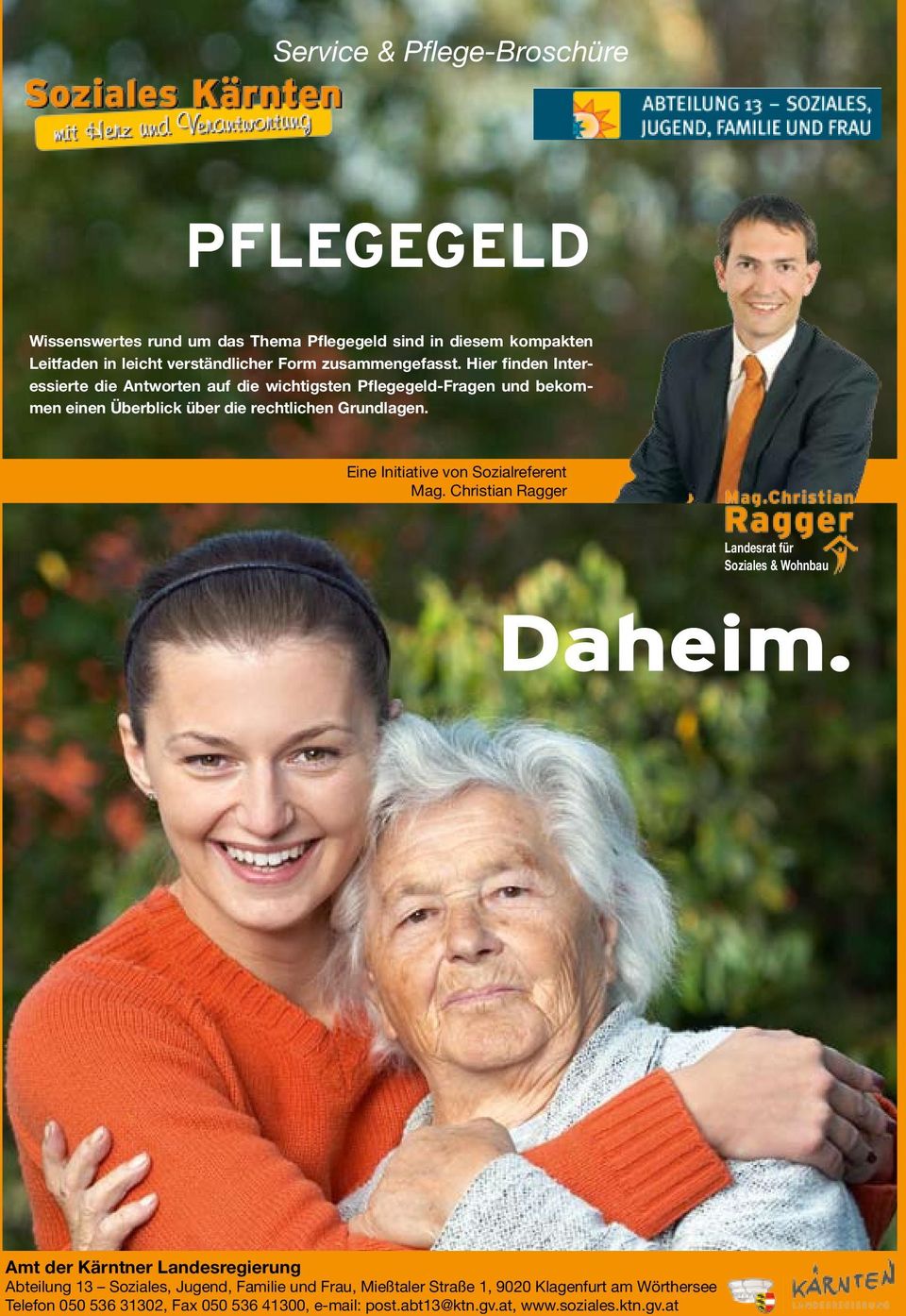 Eine Initiative von Sozialreferent Mag. Christian Ragger Landesrat für Soziales & Wohnbau Daheim.