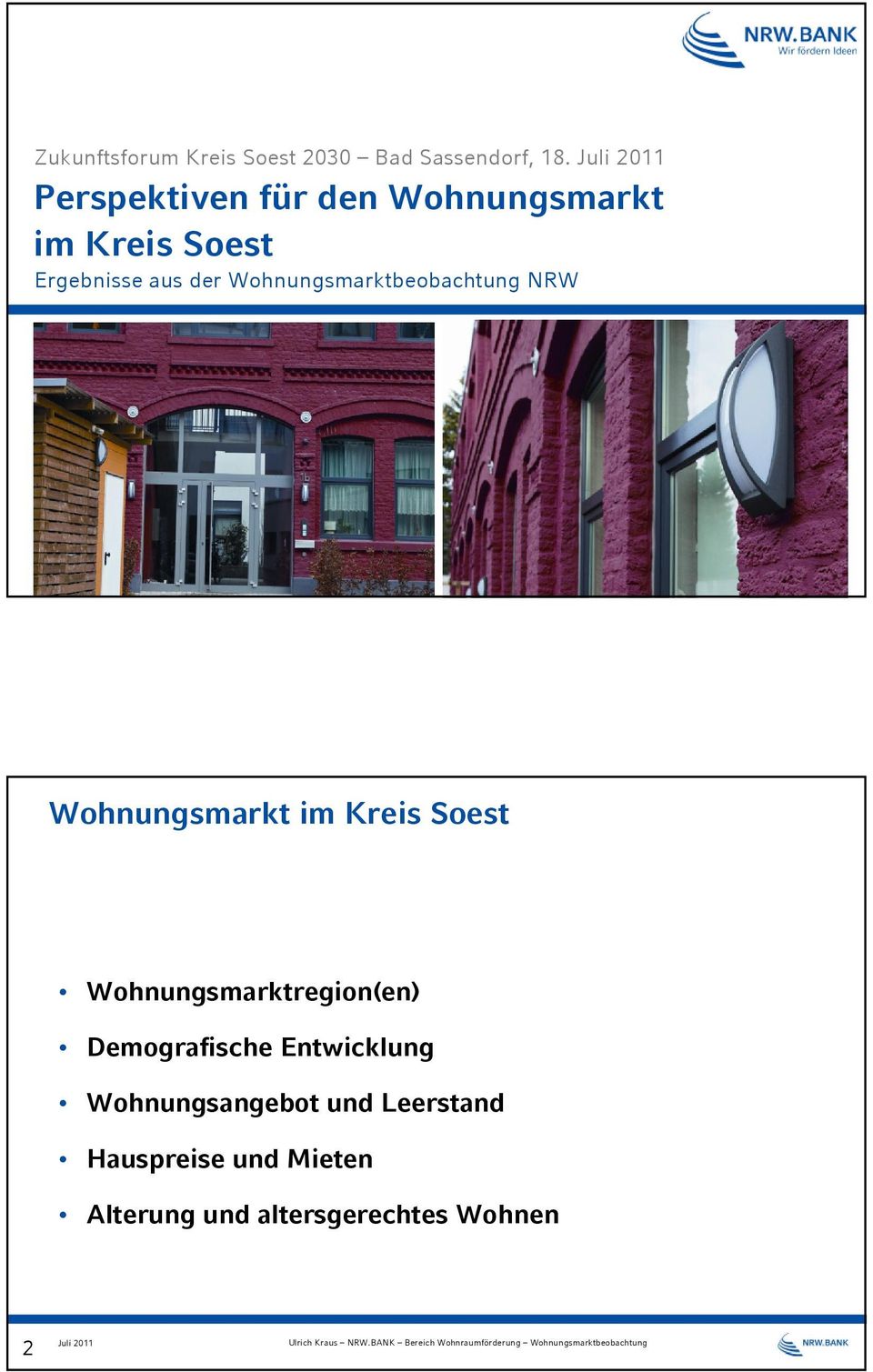 Wohnungsmarktbeobachtung NRW Wohnungsmarkt im Kreis Soest Wohnungsmarktregion(en) Demografische