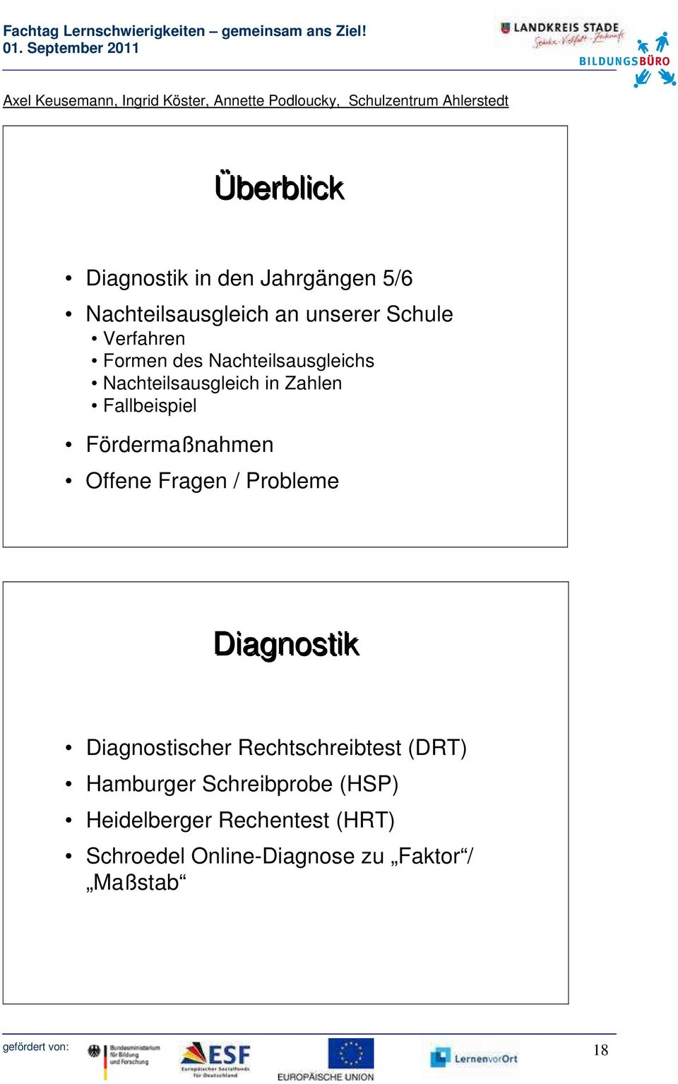 Nachteilsausgleich in Zahlen Fallbeispiel Fördermaßnahmen Offene Fragen / Probleme Diagnostik Diagnostischer