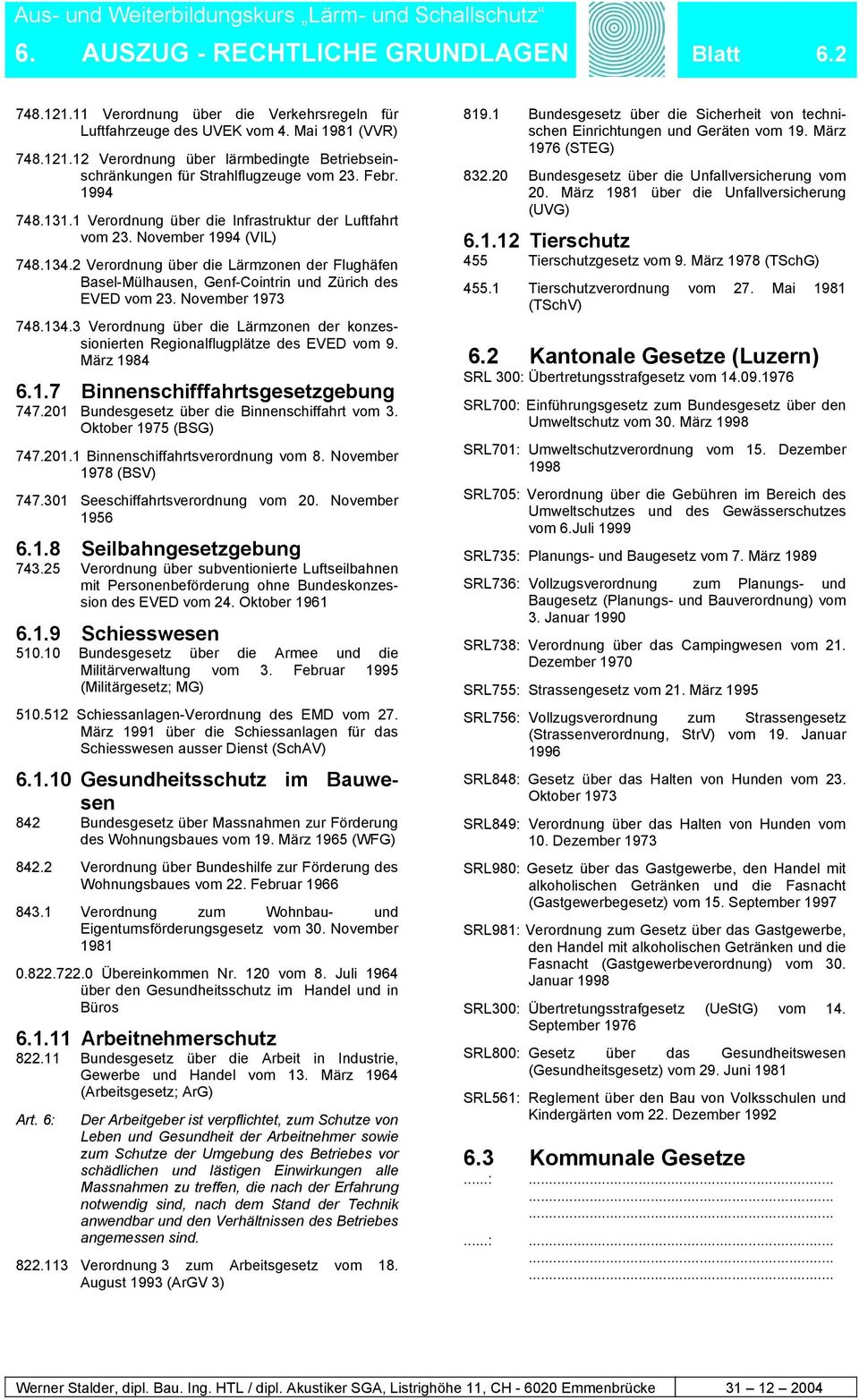 2 Verordnung über die Lärmzonen der Flughäfen Basel-Mülhausen, Genf-Cointrin und Zürich des EVED vom 23. November 1973 748.134.