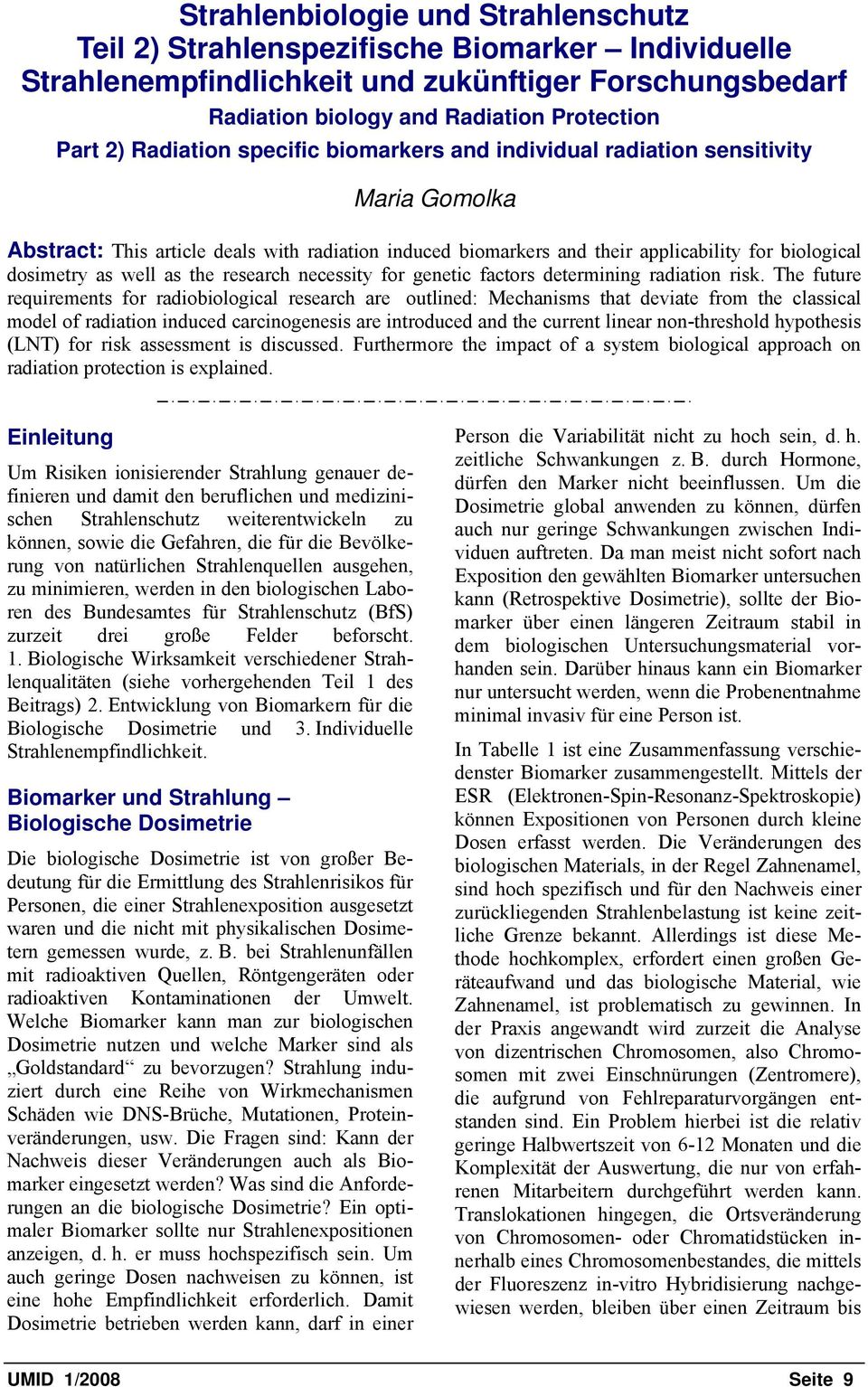 well as the research necessity for genetic factors determining radiation risk.