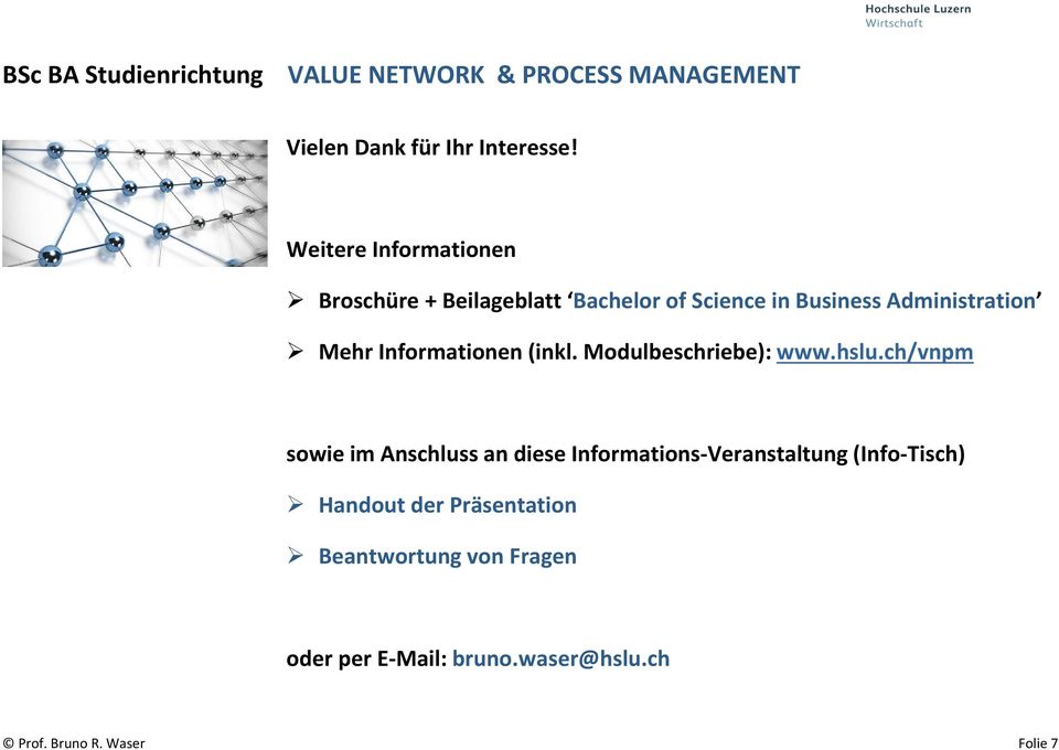Administration Mehr Informationen (inkl. Modulbeschriebe): www.hslu.