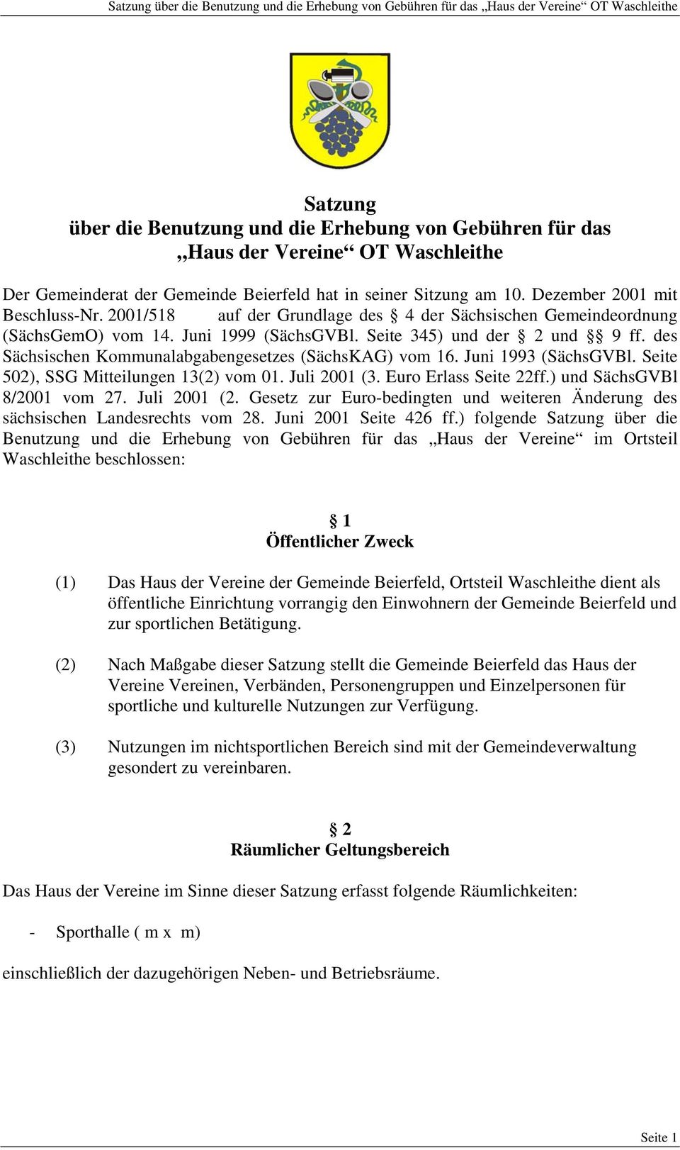 Juni 1993 (SächsGVBl. Seite 502), SSG Mitteilungen 13(2) vom 01. Juli 2001 (3. Euro Erlass Seite 22ff.) und SächsGVBl 8/2001 vom 27. Juli 2001 (2.